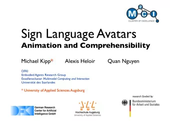 Sign Language Avatars  Animation and Comprehensibility  Michael Kipp*        Alexis Heloir