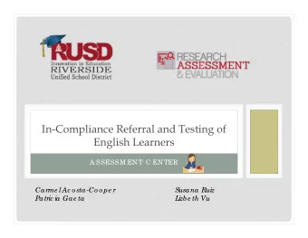 In-Compliance Referral and Testing of  English Learners  A SSESSM ENT C ENTER  Carme l Ac o sta-Co