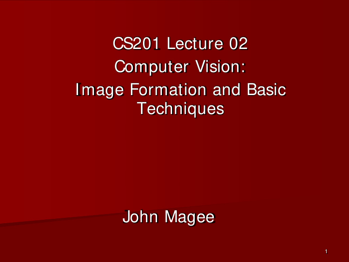 cs201 lecture 02 computer vision image formation and