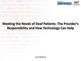 Meeting the Needs of Deaf Patients: The Provider's  Responsibility and How Technology Can Help