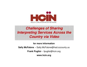 Challenges of Sharing  Interpreting Services Across the  Country via Video  for more information