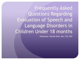 Questions Regarding  Evaluation of Speech and  Language Disorders in  Children Under 18 months