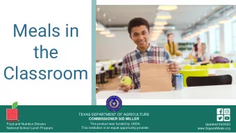 Meals in  the  Classroom  TEXAS DEPARTMENT OF AGRICULTURE  COMMISSIONER SID MILLER  This product