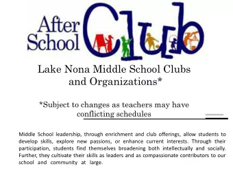 Lake Nona Middle School Clubs  and Organizations*  *Subject to changes as teachers may have