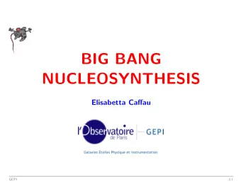 BIG BANG  NUCLEOSYNTHESIS  Elisabetta Caffau  GEPI  0.1  Chemical elements?  ?  =    SBBN