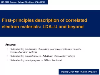 electron materials: LDA+U and beyond  Purpose:  Understanding the limitation of standard local