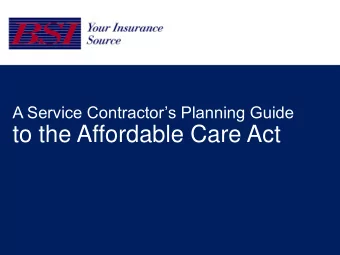 to the Affordable Care Act  Planning for compliance and the impact of health care reform  Starts