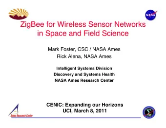 ZigBee for Wireless Sensor Networks  ZigBee for Wireless Sensor Networks  in Space and Field