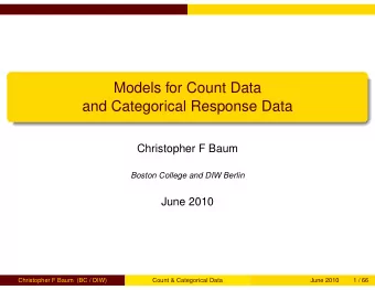 Models for Count Data  and Categorical Response Data  Christopher F Baum  Boston College and DIW
