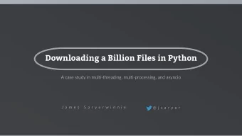 Downloading a Billion Files in Python  A case study in multi-threading, multi-processing, and