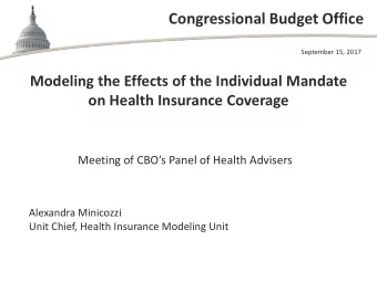 Congressional Budget Office  September 15, 2017  Modeling the Effects of the Individual Mandate  on