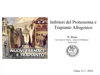Inibitori del Proteosoma e  Trapianto Allogenico  B. Bruno University of Torino  School of