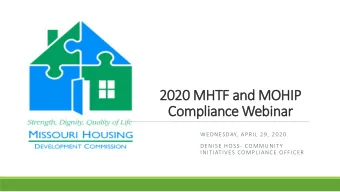 2020 MHTF and MOHIP  Compliance Webinar  WEDNESDAY, APRIL 29, 2020  DENISE HOSS- COMMUNITY