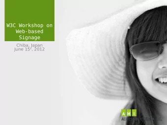 W3C Workshop on  Web-based  Signage  Chiba, Japan June 15 th , 2012  ACCESSIBLE MEDIA INC.  (AMI)