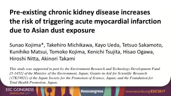 the risk of triggering acute myocardial infarction due to Asian dust exposure  Sunao Kojima*,