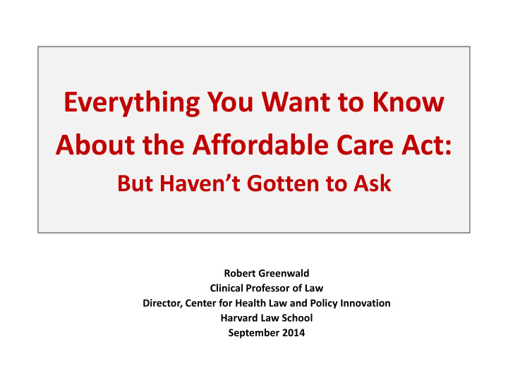 everything you want to know about the affordable care act