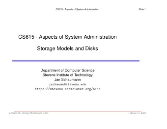 CS615 - Aspects of System Administration  Storage Models and Disks  Department of Computer Science