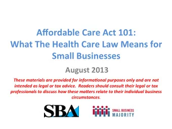 Affordable  Care  Act  101:    What  The  Health  Care  Law  Means