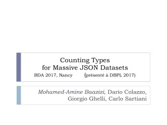 Counting Types  for Massive JSON Datasets  BDA 2017, Nancy ( prsent  DBPL 2017)