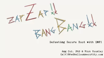 Defeating Secure Boot with EMFI  Ang Cui, PhD &amp; Rick Housley  {a|r}@redballoonsecurity.com