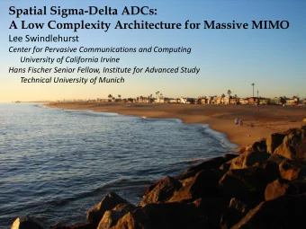 Spatial Sigma-Delta ADCs:  A Low Complexity Architecture for Massive MIMO  Lee Swindlehurst  Center