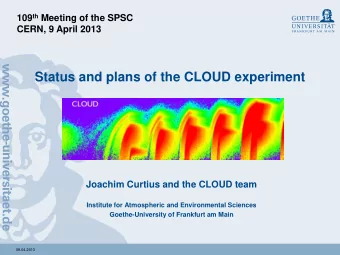Status and plans of the CLOUD experiment  Joachim Curtius and the CLOUD team  Institute for