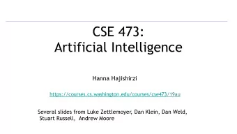 CSE 473:   Artificial Intelligence  Hanna Hajishirzi