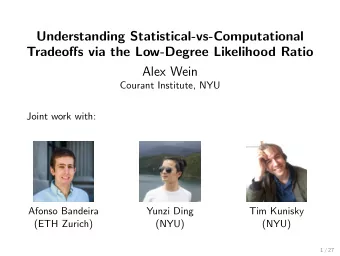 Understanding Statistical-vs-Computational  Tradeoffs via the Low-Degree Likelihood Ratio  Alex