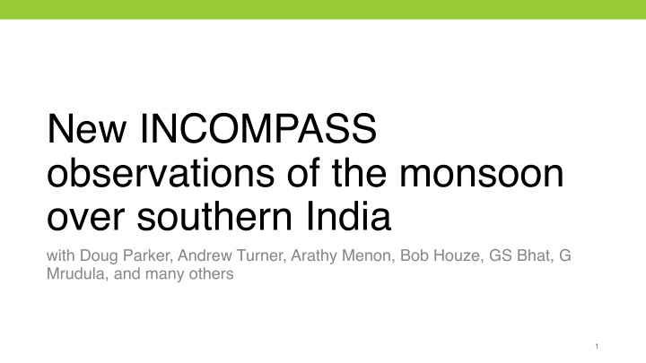new incompass observations of the monsoon over southern