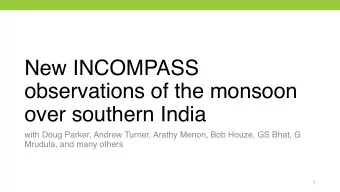 New INCOMPASS  observations of the monsoon  over southern India  with Doug Parker, Andrew Turner,