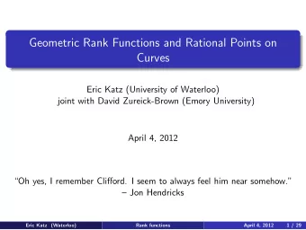 Geometric Rank Functions and Rational Points on  Curves  Eric Katz (University of Waterloo)  joint