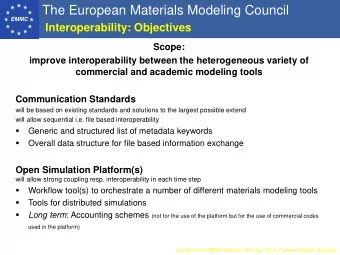 The European Materials Modeling Council  EMMC  Interoperability: Objectives  Scope:  improve