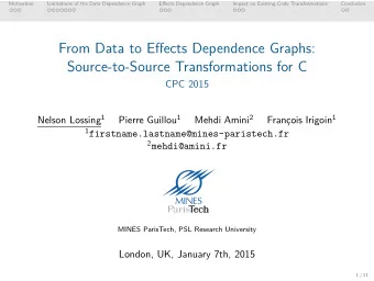 From Data to Effects Dependence Graphs:  Source-to-Source Transformations for C  CPC 2015 Nelson
