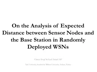 Distance between Sensor Nodes and  the Base Station in Randomly  Deployed WSNs Cneyt Sevgi 1