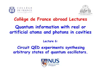 Collge de France abroad Lectures  Quantum information with real or  artificial atoms and photons