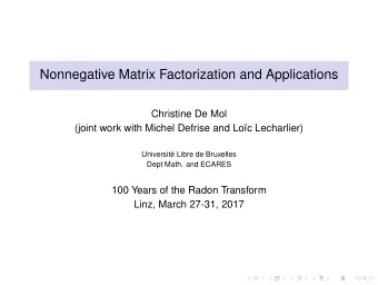 Nonnegative Matrix Factorization and Applications  Christine De Mol  (joint work with Michel