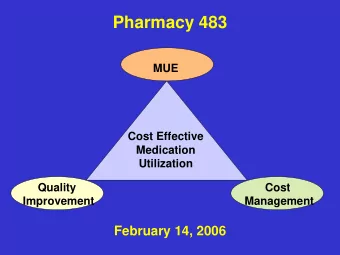 Pharmacy 483  MUE  Cost Effective  Medication  Utilization  Quality  Cost  Improvement  Management
