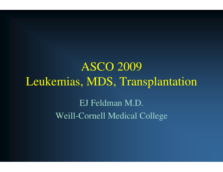 asco o 2009 leukemias mds s transplantation