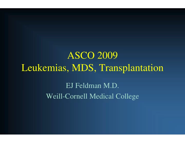 asco o 2009 leukemias mds s transplantation