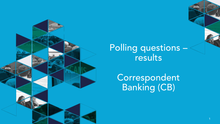 polling questions results correspondent banking cb