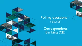 Polling questions   results  Correspondent  Banking (CB)  1  Which region has seen the greatest