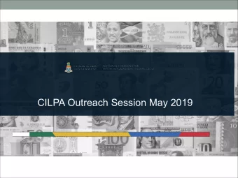 CILPA Outreach Session May 2019  Overview  The background  The timeline  The framework