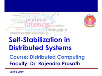 Self-Stabilization in  Distributed Systems Course: Distributed Computing  Faculty: Dr. Rajendra