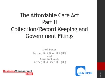 Part II  Collection/Record Keeping and  Government Filings  Mark Boxer  Partner  , DLA Piper LLP