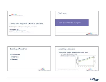 Twins and Beyond: Double Trouble  UCSF Antepartum and Intrapartum Management, June 15 2019
