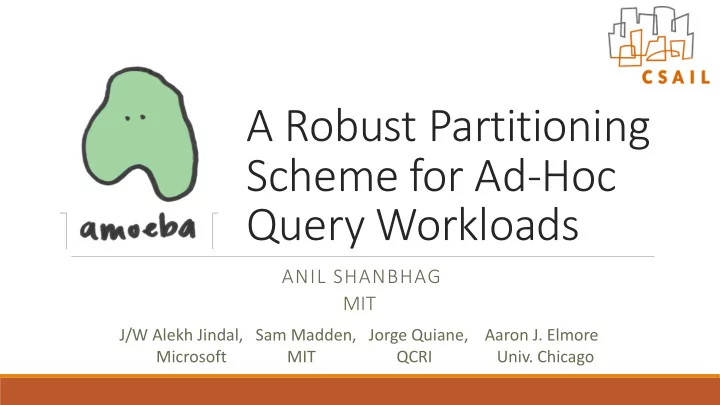 a robust partitioning scheme for ad hoc query workloads