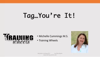 TagYoure It!  TagYoure It!  Michelle Cummings M.S.  Training Wheels  Michelle