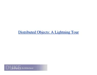 Distributed Objects: A Lightning Tour  Distributed Objects: A Lightning Tour  What is an