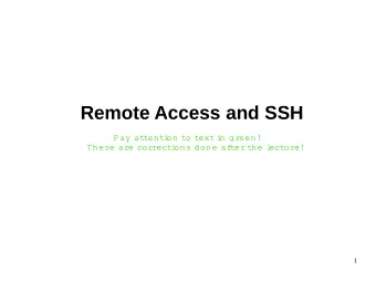 Remote Access and SSH a t t e n t i  i g r e e n ! P a y t o t e x t o n n T h e s e c o r r e c t