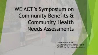 Lubna Ahmed, MPH  Director of Environmental Health  WE ACT for Environmental Justice  IRS and